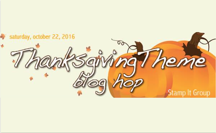 Team Stamp It Blog Hop – Thanksgiving