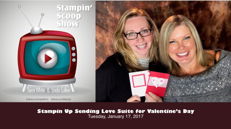 Stampin Scoop Recap – Episode 27 – Sending Love Suite