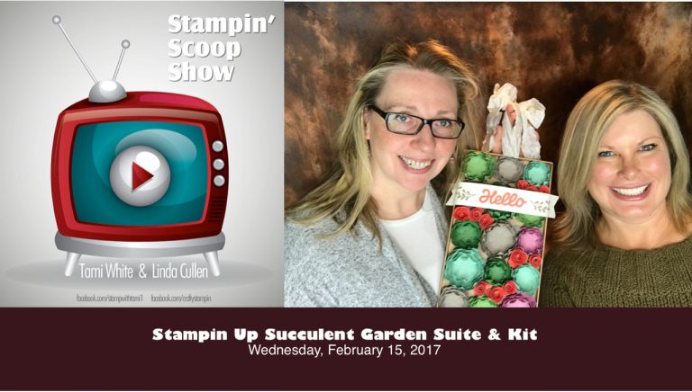Stampin Scoop Recap – Episode 29 – Succulent Garden Suite