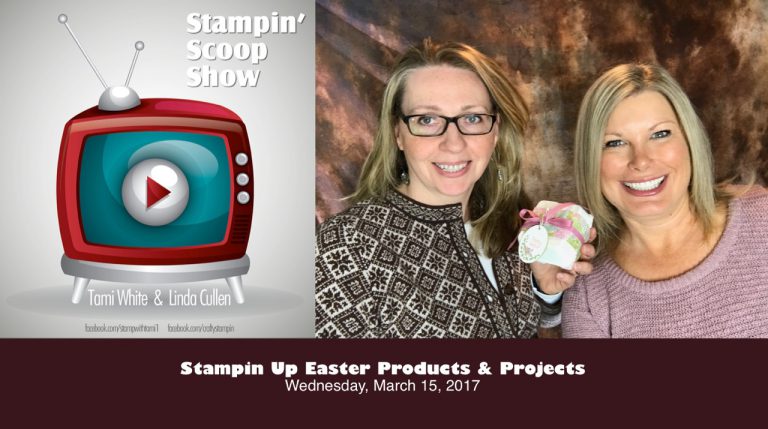 Stampin Scoop Recap – Episode 31 – Easter Products & Projects