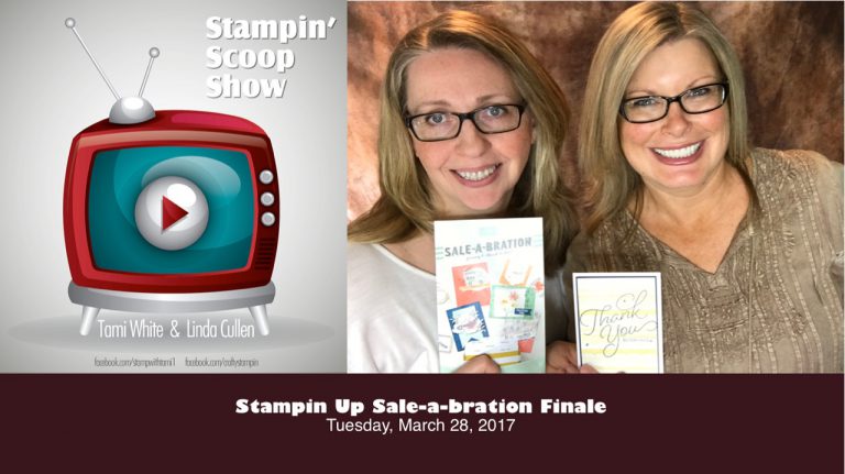 Stampin Scoop Recap – Episode 32 – Farewell to Sale-a-Bration