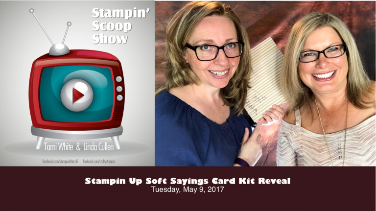 Stampin Scoop Recap – Episode 34 – Soft Sayings All Inclusive Card Kit Sneak Peek