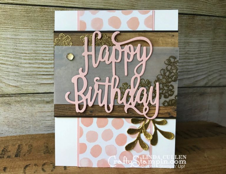 Coffee & Crafts Class: Flirty Rustic Birthday | Stampin Up Demonstrator Linda Cullen | Crafty Stampin’ | Purchase your Stampin’ Up Supplies | Birthday Blossoms Stamp Set | Wood Textures Designer Series Paper | Happy Birthday Thinlits | Pretty Pines Thinlits | Whole Lot of Lovely DSP