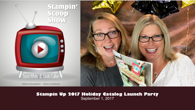 Stampin Scoop Recap – Episode 38 – 2017 Stampin Up Holiday Catalog Launch Party