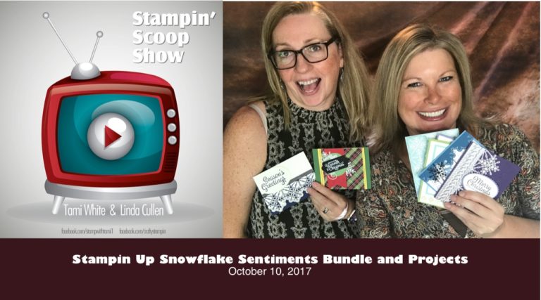 Stampin Scoop Recap - Episode 41 - Snowflake Sentiments | Stampin Up Demonstrator Linda Cullen | Crafty Stampin’ | Purchase your Stampin’ Up Supplies | Snowflake Sentiments Stamp Set | Swirly Snowflakes Thinlits