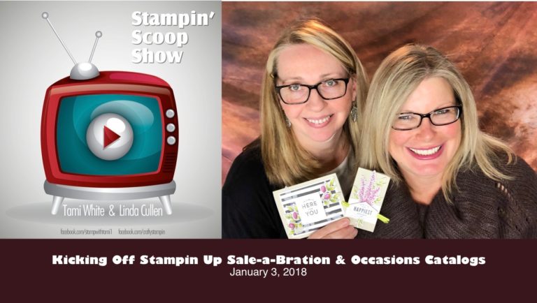 Stampin Scoop Recap – Episode 46 – Occasions & Sale-a-bration Catalog Kick-off