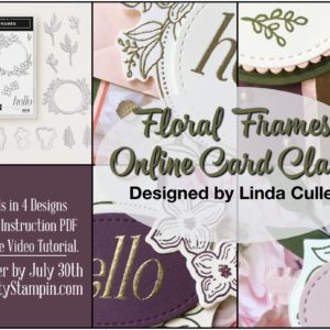 Floral Frames Crafty Online Class | Stampin Up Demonstrator Linda Cullen | Crafty Stampin’ | Purchase your Stampin’ Up Supplies | Floral Frames Stamp Set | Foliage Frame Framelit Dies | Tufted Dynamic Embossing Folder | Petal Promenade Designer Series Paper | Stitched Shape Framelits | Layering Circles Framelits | 3/8 Mini Ruffled Ribbon | Download PDF