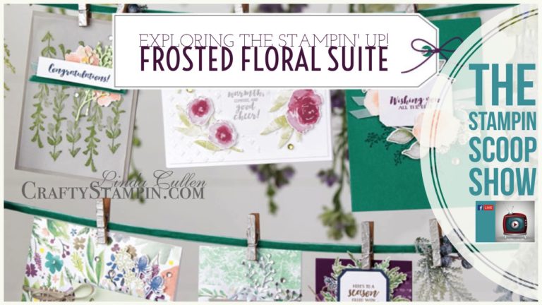 Frosted Floral Suite – Stampin Scoop – Episode 66