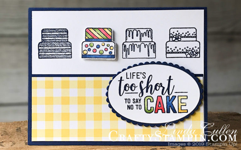 Piece of Cake Life is Too Short | Stampin Up Demonstrator Linda Cullen | Crafty Stampin’ | Purchase your Stampin’ Up Supplies | Piece of Cake Stamp Set | Amazing Life Stamp Set | Cake Builder Punch | Stampin Blends | Gingham Gala Designer Series Paper | Layering Oval Framelits
