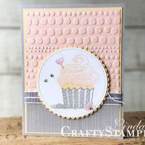 Hello Cupcake in Petal Pink | Stampin Up Demonstrator Linda Cullen | Crafty Stampin’ | Purchase your Stampin’ Up Supplies | Hello Cupcake Stamp Set | Twinkle Twinkle Designer Series Paper | Stitched Shapes Framelits Dies | Layering Circle Framelits Dies | Dot to Dot Textued Impressions Embossing Folder | Gray Granite Textured Weave Ribbon | Rhinestone Basics Jewels