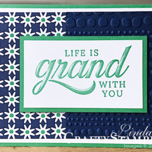 Life is Grand with Happiness | Stampin Up Demonstrator Linda Cullen | Crafty Stampin’ | Purchase your Stampin’ Up Supplies | Life is Grand Stamp Sets | Happiness Blooms Designer Series Paper | Dot to Dot Embossing Folder |