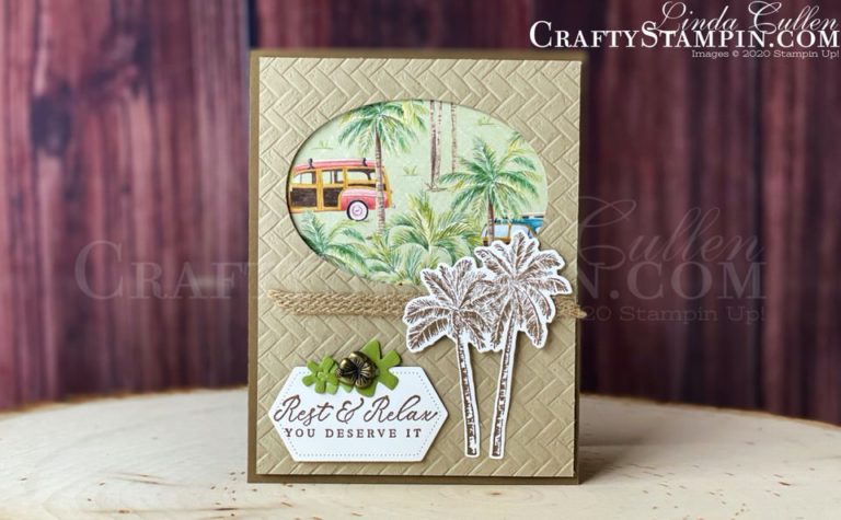 Timeless Tropical Rest & Relax | Stampin Up Demonstrator Linda Cullen | Crafty Stampin’ | Purchase your Stampin’ Up Supplies | Tropical Oasis Suite | Timeless Tropical Bundle | Timeless Tropical Stamp Set | Tropical Oasis Designer Series Paper | In The Tropics Dies | Stitched Nested Dies | Layering Ovals Dies | Coastal Weave 3D Embossing Folder | 5/16” Braided Burlap Trim