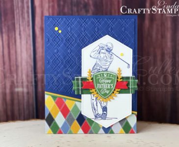 Stamp It Group 2020 Father's Day Blog Hop | Stampin Up Demonstrator Linda Cullen | Crafty Stampin’ | Purchase your Stampin’ Up Supplies | Clubhouse Stamp Set | Absolutely Argyle 3D Embossing Folder | Country Club Designer Series Paper | Golf Club Dies | Lakeside Dies | Happiness Blooms Enamel Dots | Country Club Suite