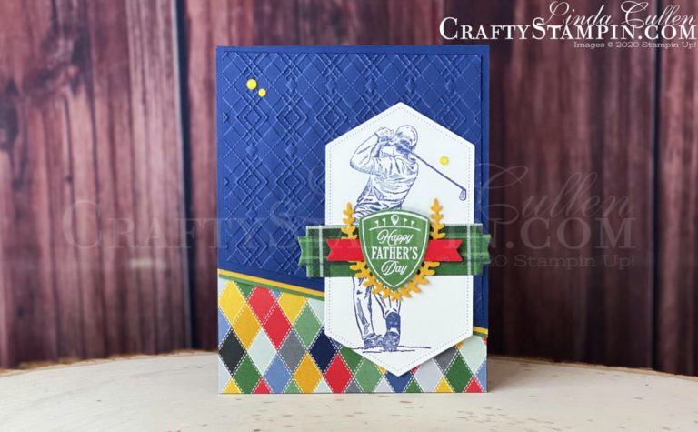 Stamp It Group 2020 Father's Day Blog Hop | Stampin Up Demonstrator Linda Cullen | Crafty Stampin’ | Purchase your Stampin’ Up Supplies | Clubhouse Stamp Set | Absolutely Argyle 3D Embossing Folder | Country Club Designer Series Paper | Golf Club Dies | Lakeside Dies | Happiness Blooms Enamel Dots | Country Club Suite