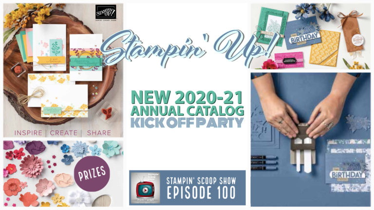 2020-2021 Stampin’ Up! Annual Catalog Kick-off Episode 100