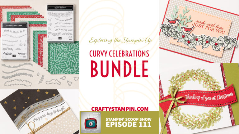 Curvy Celebration from Stampin’ Up! – Episode 111