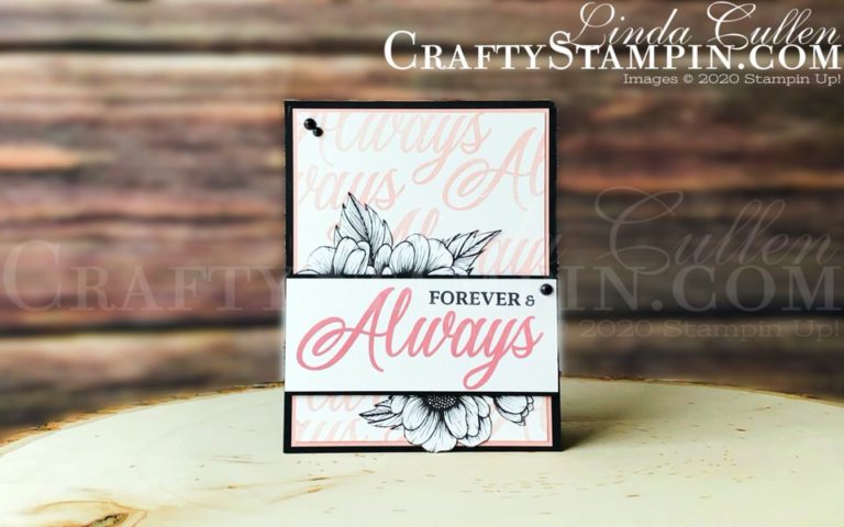 Coffee & Crafts: Forever & Always | Stampin Up Demonstrator Linda Cullen | Crafty Stampin’ | Purchase your Stampin’ Up Supplies | Forever & Always Photopolymer Stamp Set [154343] True Love Designer Series Paper [154281] Matte Black Dots [154284]