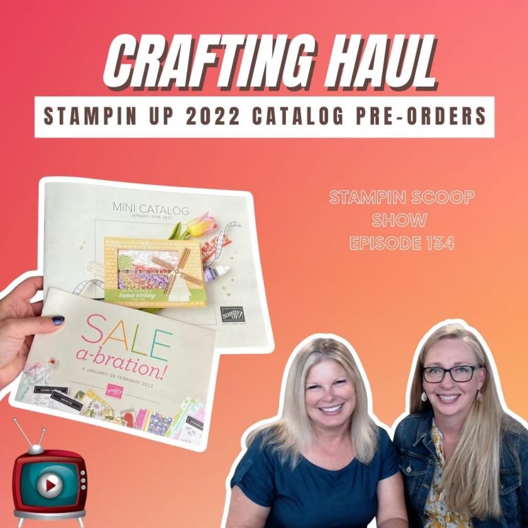 2022 Stampin’ Up! January – June Catalog Mega Haul / Unboxing Episode 134