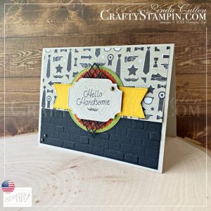 Stamp It Group May 2022 Father's Day Theme Blog Hop | Join Stampin’ Up! | Frequently Asked Questions about becoming a Stampin’ Up! Demonstrator | Join the Craft Stampin’ Crew | Stampin Up Demonstrator Linda Cullen | Crafty Stampin’ | Purchase Stampin’ Up! Product | FAQ about Paper Pumpkin He's The Man Suite Collection [159083] | He's All That Bundle [159079] | He's All That Stamp Set [159071] | He's The Man Specialty DSP [159068] | Stylish Shapes Dies [159183] | All That Dies [159078] | Brick & Mortar 3D Embossing Folder [149643] | Rustic Metallic Adhesive-Backed Dots [159082]