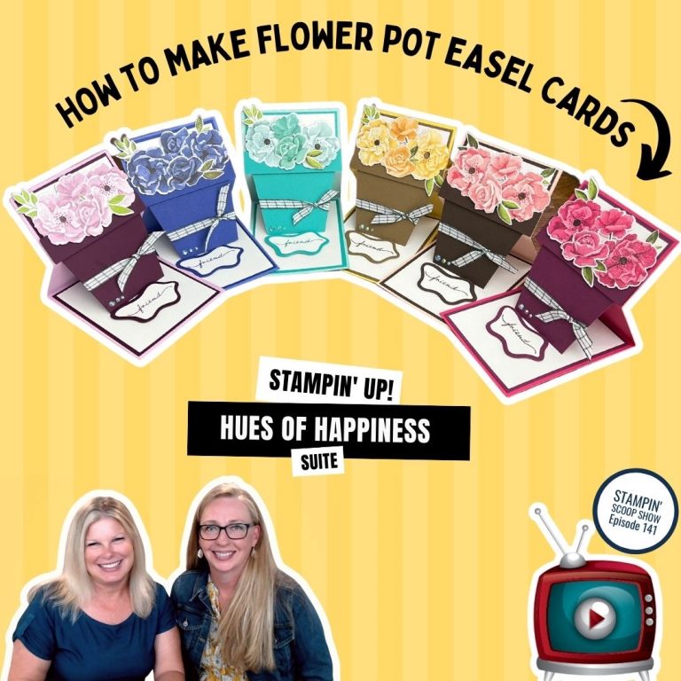 Stampin Scoop How to Make Flower Pot Easel Cards with Hues of Happiness Suite