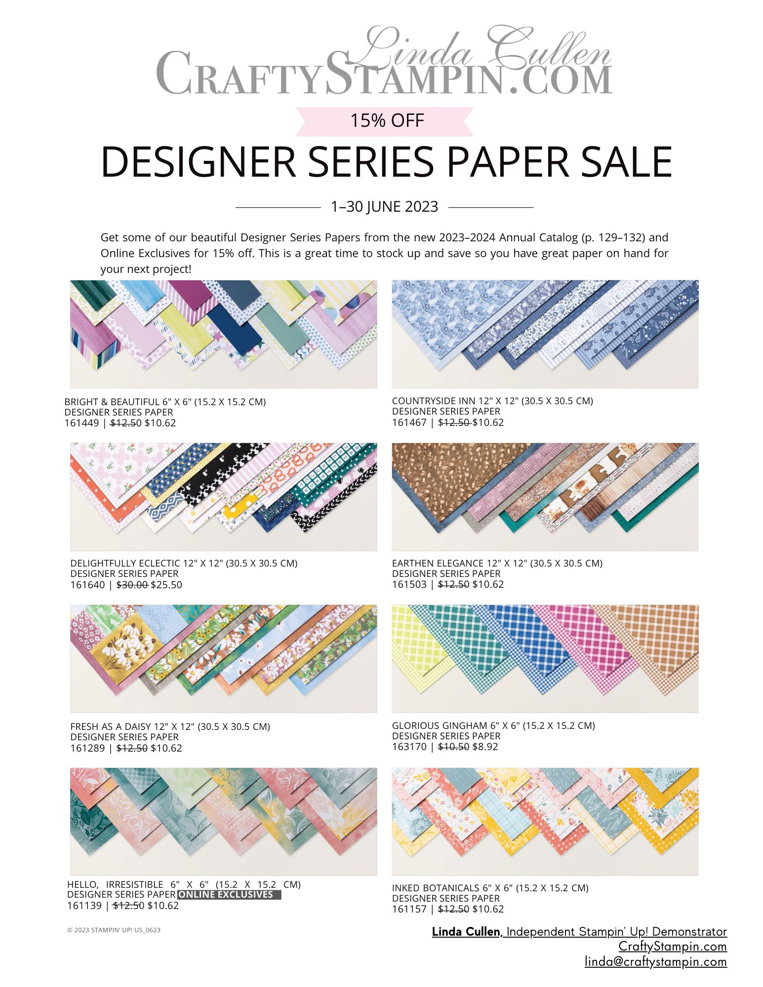 Designer Series Paper Sale - Stock up and save | Join Stampin’ Up! | Frequently Asked Questions about becoming a Stampin’ Up! Demonstrator | Join the Craft Stampin’ Crew | Stampin Up Demonstrator Linda Cullen | Crafty Stampin’ | Purchase Stampin’ Up! Product | FAQ about Paper Pumpkin | FAQ about Kits Collection | Online Exclusive Products | Bright & Beautiful 6" X 6" DSP [161449] | Countryside Inn 12" X 12" DSP [161467] | Delightfully Eclectic 12" X 12" DSP [161640] | Earthen Elegance 12" X 12"DSP [161503] | Fresh As A Daisy 12" X 12" DSP [161289] | Glorious Gingham 6" X 6" DSP [163170] | Hello, Irresistible 6" X 6" DSP r [161139] | Inked Botanicals 6" X 6" DSP [161157] | Les Shoppes 12" X 12" DSP [161322] | Let's Go Fishing 12" X 12"DSP [161534] | Masterfully Made 12" X 12"DSP [161192] | Stargazing 12" X 12" DSP [161175] | Zoo Crew 12" X 12" DSP [161304] |