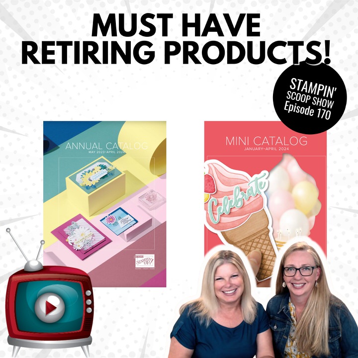 Stampin’ Up! Must Have Retiring Products from the 23/34 Annual & 24 Jan-Apr Mini Catalogs