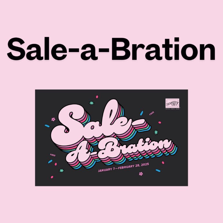2025 Stampin’ Up! January – February Sale-a-bration is here!!!