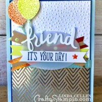 Coffee & Crafts Class: Friend, It's Your Day! | Stampin Up Demonstrator Linda Cullen | Crafty Stampin’ | Purchase your Stampin’ Up Supplies | Happy Birthday Gorgeous Stamp Set | Lovely Words Framelits | Foil Frenzy Designer Series Paper