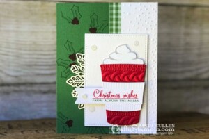 Coffee & Crafts Class: Merry Cafe Christmas | Stampin Up Demonstrator Linda Cullen | Crafty Stampin’ | Purchase your Stampin’ Up Supplies | Merry Cafe Stamp Set | Coffee Cafe Stamp Set | Holly Berry Happiness Stamp Set. | Quilted Christmas Designer Series Paper | Coffee Cups Framelits