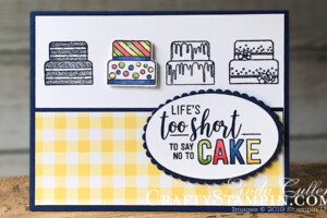 Piece of Cake Life is Too Short | Stampin Up Demonstrator Linda Cullen | Crafty Stampin’ | Purchase your Stampin’ Up Supplies | Piece of Cake Stamp Set | Amazing Life Stamp Set | Cake Builder Punch | Stampin Blends | Gingham Gala Designer Series Paper | Layering Oval Framelits