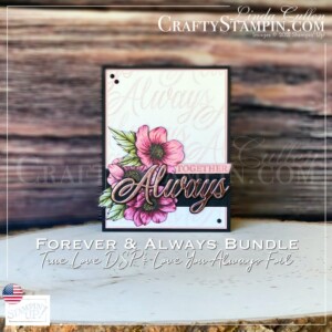 Forever & Always Over the Top | Stampin Up Demonstrator Linda Cullen | Crafty Stampin’ | Purchase your Stampin’ Up Supplies | Forever And Always Bundle [156200] - Price: $45.75 | Forever & Always Photopolymer Stamp Set [154343] | True Love Designer Series Paper [154281] | Love You Always Foil Sheets [154286] | Always Dies [154307] | Dainty Diamonds 3D Embossing Folder [152702] | Matte Black Dots [154284] |