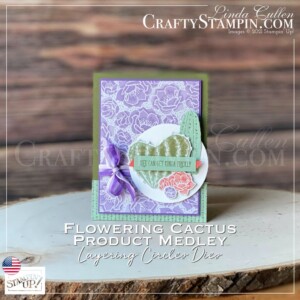 Stampin Scoop Flowering Cactus Product Medley | Stampin Up Demonstrator Linda Cullen | Crafty Stampin’ | Purchase your Stampin’ Up Supplies | Flowering Cactus Product Medley | Flowering Cactus Product Medley | Purple 3/8" (1 Cm) Tricolor Ribbon | Layering Circles Dies